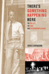 There's Something Happening Here By David Cunningham